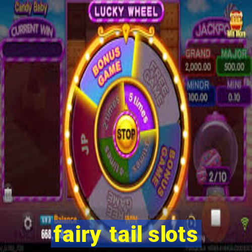 fairy tail slots